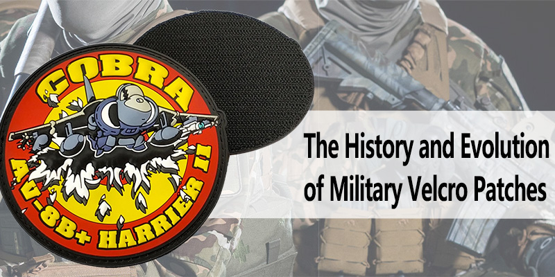 L'histoire et l'évolution des patchs velcro militaires